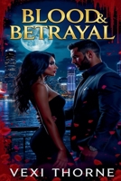 Blood and Betrayal B0FS1LWX4Z Book Cover