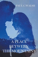 A Place Between The Mountains B09488HZXD Book Cover