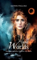Faded Worlds: Gefangen zwischen Flammen und Fluten (German Edition) 3695170999 Book Cover