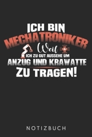 Ich Bin Mechatroniker Weil Ich Zu Gut Aussehe Um Anzug Und Krawatte Zu Tragen: Din A5 Heft (Kariert) Mit Karos F�r Kfz Mechatroniker Notizbuch Tagebuch Planer Auto Mechaniker Notiz Buch Geschenk Schul 1677678291 Book Cover