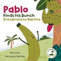 Pablo Finds his Bunch / Pablo Encuentra su Racimo: A Bilingual English/Spanish Children's Book 1962184005 Book Cover