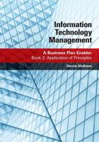 Information Technology Management : Book 2: Application of Principles: a Business Plan Enabler 1970063033 Book Cover