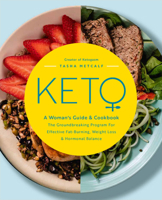 Keto: A Woman's Guide and Cookbook: The Groundbreaking Program for Effective Fat-Burning, Weight Loss & Hormonal Balance 1592338887 Book Cover