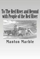 To the Red River and Beyond with People of the Red River 1475023502 Book Cover