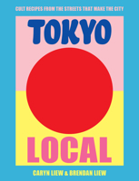 Tokyo Local: Cult Recipes From the Street that Make the City 1925418642 Book Cover