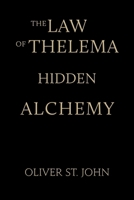 The Law of Thelema-Hidden Alchemy 1739154940 Book Cover