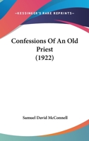 Confessions Of An Old Priest 1104637014 Book Cover