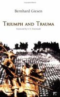 Triumph and Trauma (The Yale Cultural Sociology Series) 1594510393 Book Cover