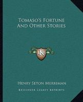 Tomaso's Fortune, and Other Stories 1517602742 Book Cover