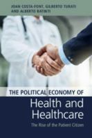 The Political Economy of Health and Healthcare: The Rise of the Patient Citizen 110846825X Book Cover