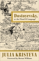 Dostoyevsky, or the Flood of Language 0231203322 Book Cover