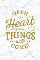 Open Your Heart and Things Will Come: 100 Motivational Quotes Inside, Inspirational Thoughts for Every Day, Lined Notebook, 100 Pages (Gold & White Marble Premium Soft Cover) 172272840X Book Cover