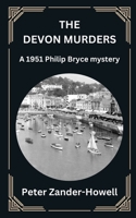 The Devon Murders: A 1951 Philip Bryce mystery (Chief Inspector Bryce Mysteries) B0F6XZJTPY Book Cover
