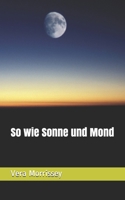 So wie Sonne und Mond 1980582602 Book Cover