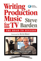 BARDEN STEVE WRITING PRODUCTION MUSIC FOR TV BOOK/AUDIO ONLINE 1574243543 Book Cover