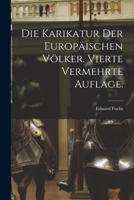Die Karikatur der europäischen Völker. Vierte vermehrte Auflage. 1016542682 Book Cover