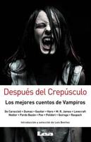 Después del Crepúsculo: Los mejores cuentos de Vampiros 9876342118 Book Cover