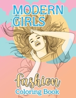 Modern Girls Fashion Coloring Book: Amazing Modern Girls Fashion, Fairy Fashion, Medieval Clothing And Girls Dresses Fashion Coloring Book B08T47QRFY Book Cover