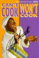 "Can't Cook, Won't Cook" 0563383232 Book Cover