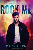 Rock Me: A Rock Chamber Boys Novel 1657111229 Book Cover