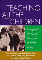 Teaching All the Children: Strategies for Developing Literacy in an Urban Setting (Solving Problems In Teaching Of Literacy) 1593850077 Book Cover