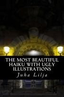 The most beautiful HAIKU with ugly illustrations 1499786239 Book Cover