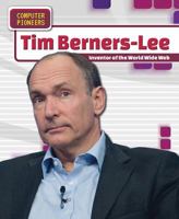 Tim Berners-Lee: Inventor of the World Wide Web 1508148058 Book Cover