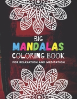 Big Mandalas Coloring Book For Relaxation And Meditation: 100 Magnificent Mandalas Stress Relieving - World's most beautiful Mandalas B08S2PSQJK Book Cover