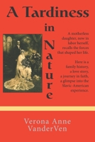 A Tardiness in Nature 1883651972 Book Cover