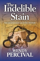 The Indelible Stain (Esme Quentin Mystery #2) 183808603X Book Cover