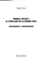Franco, Hitler y el estallido de la Guerra Civil: Antecedentes y consecuencias (Spanish Edition) 842066765X Book Cover
