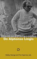 Itinerant Philosophy: On Alphonso Lingis 0692253394 Book Cover