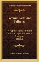 Forensic Facts and Fallacies: A Popular Consideration of Some Legal Points and Principles 1377392600 Book Cover