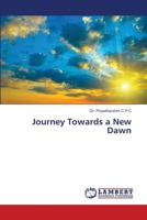Journey Towards a New Dawn 6206162427 Book Cover