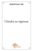 Chindra au régiment. (French Edition) 2332605843 Book Cover