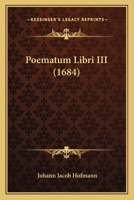 Poematum Libri III (1684) 1166328651 Book Cover