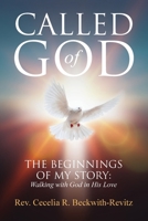 Called of God: The Beginnings of My Walk With God in His Love 1736308289 Book Cover