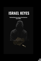 Israel Keyes: The Horrifying true story of the American Serial Killer B0CSXD49RW Book Cover