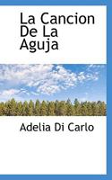 La Cancion De La Aguja 1110396635 Book Cover