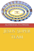 Jesus’ Super Team B0C9SHLSP4 Book Cover