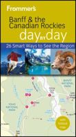 Frommer's Banff & the Canadian Rockies Day by Day 0470736283 Book Cover