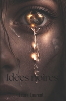 Idées noires (French Edition) B0GVY5P5BP Book Cover