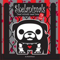 Skelanimals Dead Animals Need Love 2 0976662124 Book Cover