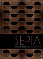Sepia: The cuisine of Martin Benn 1743360630 Book Cover