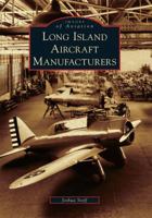 Long Island Aircraft Manufacturers 0738573361 Book Cover