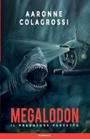Megalodon il predatore perfetto 1983353469 Book Cover