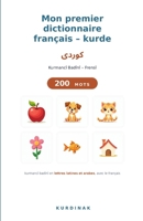 Mon premier dictionnaire français - kurde: Kurmancî Badînî - Frensî (French Edition) B0HD9MMGSD Book Cover