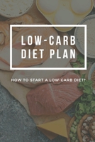 Low-carb Diet Plan: How To Start A Low-carb Diet?: A Low-Carb Diet for Beginners null Book Cover