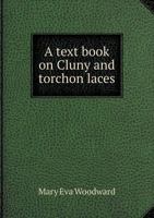 A Text Book on Cluny and Torchon Laces 5518902158 Book Cover