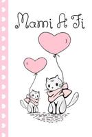 Mami A Fi: (Welsh, Mummy & me) Cute Cat & Kitten Lined journal, Perfect for a Mother's day gift or Birthday, (great alternative to a card) Book Notepad Notebook Composition and Journal Gratitude Diary 1090875568 Book Cover